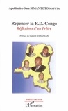 Apollinaire-Sam Simantoto Mafuta - Repenser la République démocratique du Congo - Réflexions d'un prêtre.