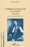 Henri Nahum - La Médecine française et les Juifs 1930-1945.