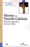 Frédéric Angleviel - Histoire de la Nouvelle Calédonie - Nouvelles approches, nouveaux objets.