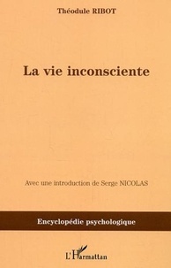 Théodule Ribot - La vie inconsciente - 1914.
