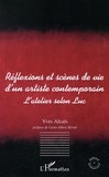 Yves Alcaïs - Réflexions et scènes de vie d'un artiste contemporain - L'atelier selon Luc.