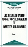  CICIBA et Théophile Obenga - Les peuples Bantu - Migrations, expansion et identité culturelle - Tome 1.