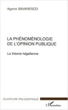 Agemir Bavaresco - La phénoménologie de l'opinion publique. - La théorie hégélienne.