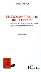 Patrick Castex - Macrocomptabilité de la France - Le capitalisme des trente années de plomb par la comptabilité nationale.