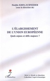 Hadjila Krifa-Schneider - L'élargissement de l'Union européenne - Quels enjeux et défis majeurs ?.