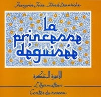 Jihad Darwiche et Françoise Joire - La princesse déguisée - Conte du Liban.