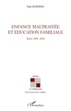 Paul Durning - Enfance maltraitée et éducation nationale - Textes 1991-2010.