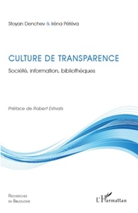 Stoyan Denchev et Irena Peteva - Culture de transparence - Société, information, bibliothèques.