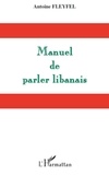 Antoine Fleyfel - Manueil de parler libanais.
