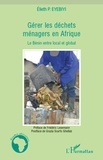 Elieth P. Eyebiyi - Gérer les déchets ménagers en Afrique - Le Bénin entre local et global.
