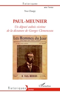 Yves Charpy - Paul-Meunier - Un député aubois victime de la dictature de Georges Clémenceau.
