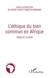 Xavier Dijon et Marcus Ndongmo - L'éthique du bien commun en Afrique - Regards croisés.