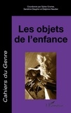 Sylvie Cromer et Sandrine Dauphin - Cahiers du genre N° 49/2010 : Les objets de l'enfance.
