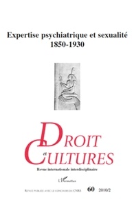 Hervé Guillorel - Droit et cultures N° 60-2010/2 : Expertise psychiatrique et sexualité 1850-1930.
