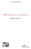 Pierre Haudebert - Théologie lucanienne - Quelques aperçus.