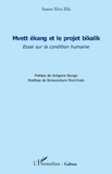 Steeve Elvis Ella - Mvett ékang et le projet bikalik - Essai sur la condition humaine.