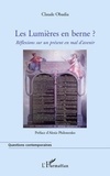 Claude Obadia - Les Lumières en berne ? - Réflexions sur un présent en peine d'avenir.