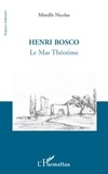Mireille Nicolas - Henri Bosco - Le Mas Théotime.