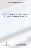 Jesus Huerta de Soto - Monnaie,crédit bancaire et cycles économiques.