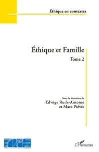 Edwige Rude-Antoine et Marc Piévic - Ethique et famille - Tome 2.