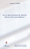 Françoise Amossé - Tic et organisation du travail : révolution managériale ?.