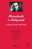 Noëlle de Chambrun - Masculinité à Hollywood - De Marlon Brando à Will Smith.