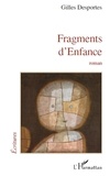 Gilles Desportes - Fragments d'Enfance.