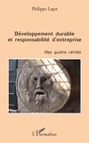 Philippe Laget - Développement durable et responsabilité d'entreprise - Mes quatre vérités.