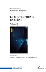 Catherine Naugrette - Le contemporain en scène - Volume II.