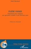 André Marchand - Filière viande - Propositions pour conjuger une agriculutre rentable et une nourriture saine.
