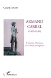 Gérard Minart - Armand Carrel (1800-1836) - L'homme d'honneur de la liberté de la presse.