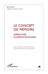 Marie-Anne Paveau et Christophe Pradeau - Itinéraires, littérature, textes, cultures N° 2/2011 : Le concept de mémoire : approches pluridisciplinaires.