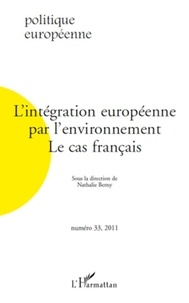 Nathalie Berny - Politique européenne N° 33, 2011 : L'intégration européenne par l'environnement : le cas français.