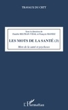 Danièle Beltran-Vidal et François Maniez - Les mots de la santé - Tome 3, Mots de la santé et psychoses.