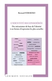 Bernard Formoso - L'identité reconsidérée - Des mécanismes de base de l'indentité à ses formes d'expression les plus actuelles.