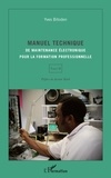 Yves Bitoden - Manuel technique de maintenance électronique pour la formation professionnelle - Tome 2.