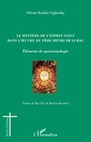 Félicien Boduka N'glandey - Le mystère de l'Esprit saint dans l'oeuvre du père Henri de Lubac - Eléments de pneumatologie.