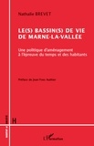 Nathalie Brevet - Le(s) bassin(s) de vie de Marne-la-Vallée - Une politique d'aménagement à l'épreuve du temps et des habitants.