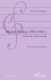 Pierre Guingamp - Michel Warlop (1911-1947) - Génie du violon swing.