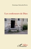 Dominique Sabourdin-Perrin - Les confesseurs de Dieu.