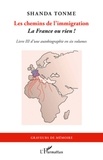 Jean-Claude Shanda Tonme - Les chemins de l'immigration - La France ou rien ! - Livre III d'une autobiographie en six volumes.