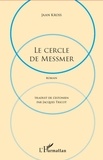 Jaan Kross - Le cercle de Messmer.