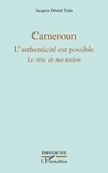 Jacques Désiré Tsala - Cameroun - L'authenticité est possible. Le rêve de ma nation.