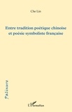 Che Lin - Entre tradition poétique chinoise et poésie symboliste française.