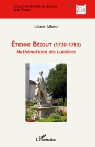Liliane Alfonsi - Etienne Bézout (1730-1783) - Mathématicien des Lumières.