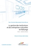 Barhakomer Ganywa-Mulume Fabou - La gestion des institutions et des entreprises culturelles en RDC - Tome 1 : Notions de base.