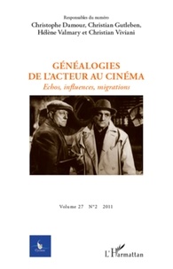 Christophe Damour et Christian Gutleben - Cycnos Volume 27 N° 2/2011 : Généalogies de l'acteur au cinéma - Echos, influences, migrations.