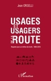 Jean Orselli - Usages et usagers de la route - Requiem pour un million de mort : 1860-2010.