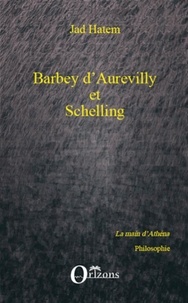 Jad Hatem - Barbey d'Aurevilly et Schelling.