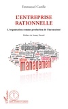 Emmanuel Castille - L'entreprise rationnelle - Organisation comme production de l'inconscient.